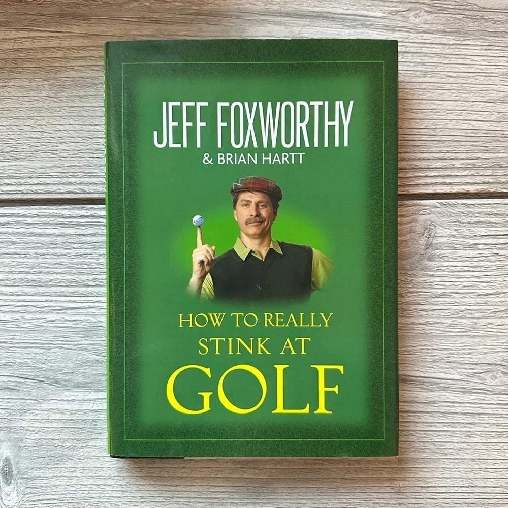 Jeff Foxworthy and Brian Hartt How To Really Stink At Golf Book